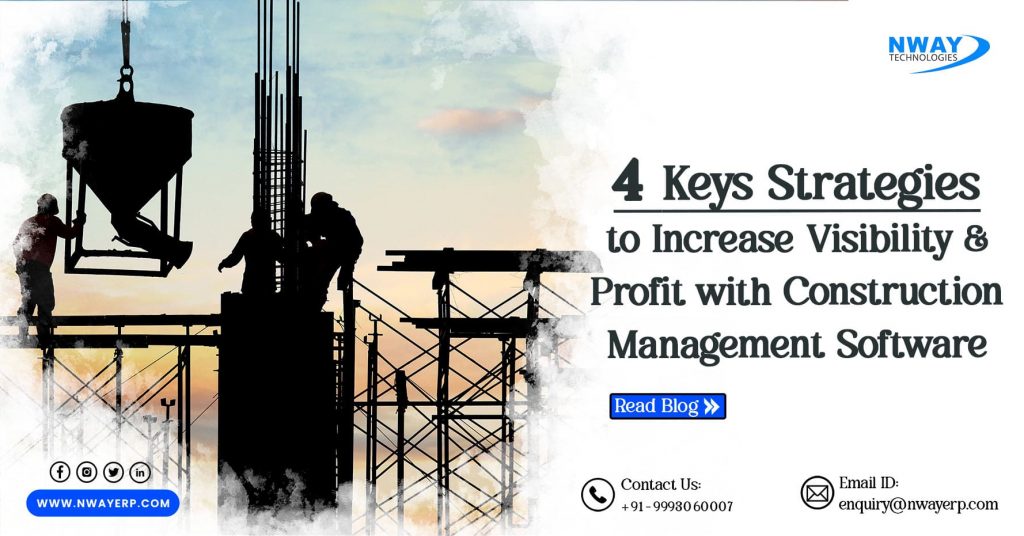 4 Key Strategies to Boost Visibility with Construction ERP Software