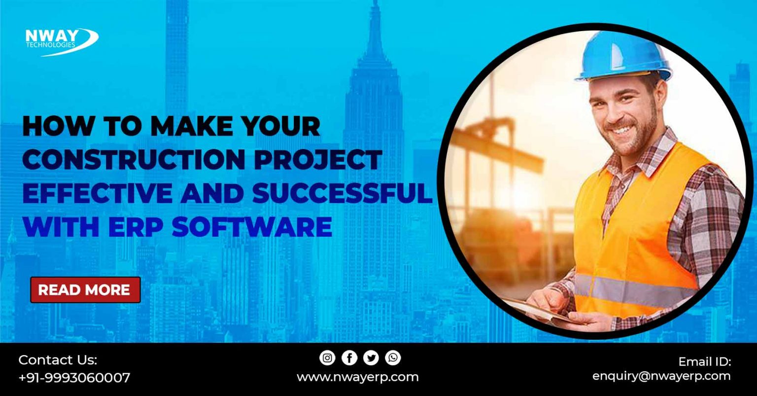 Make your Construction Project Successful with NWAYBe ERP Software