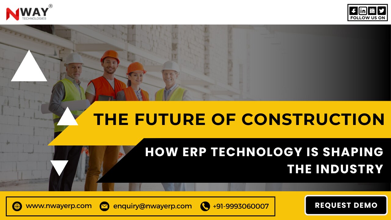 How ERP Technology is Transforming the Future of Construction Industry