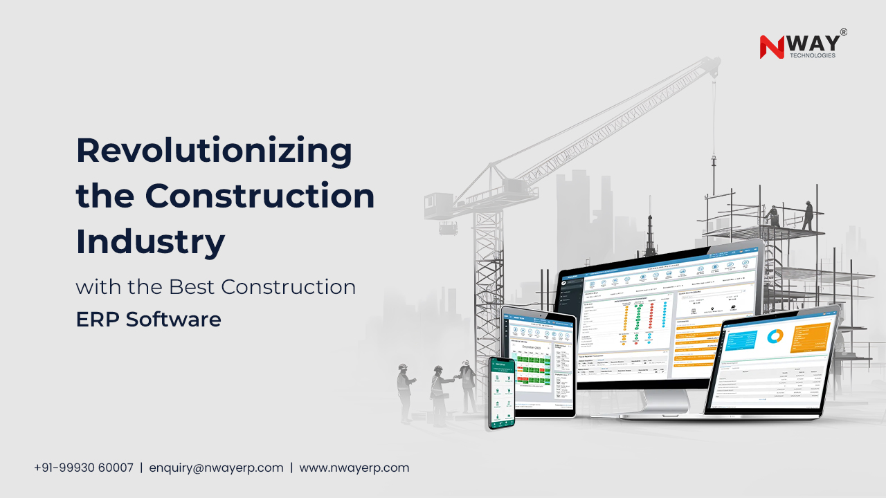 Revolutionizing the Construction Industry with the Best Construction ERP Software