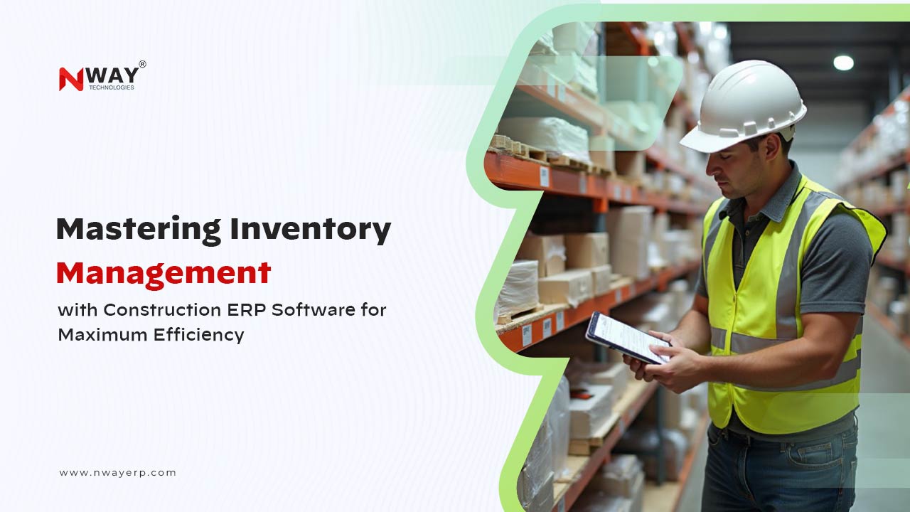 Mastering-Inventory-Management-with-Construction-ERP-Software-for-Maximum-Efficiency