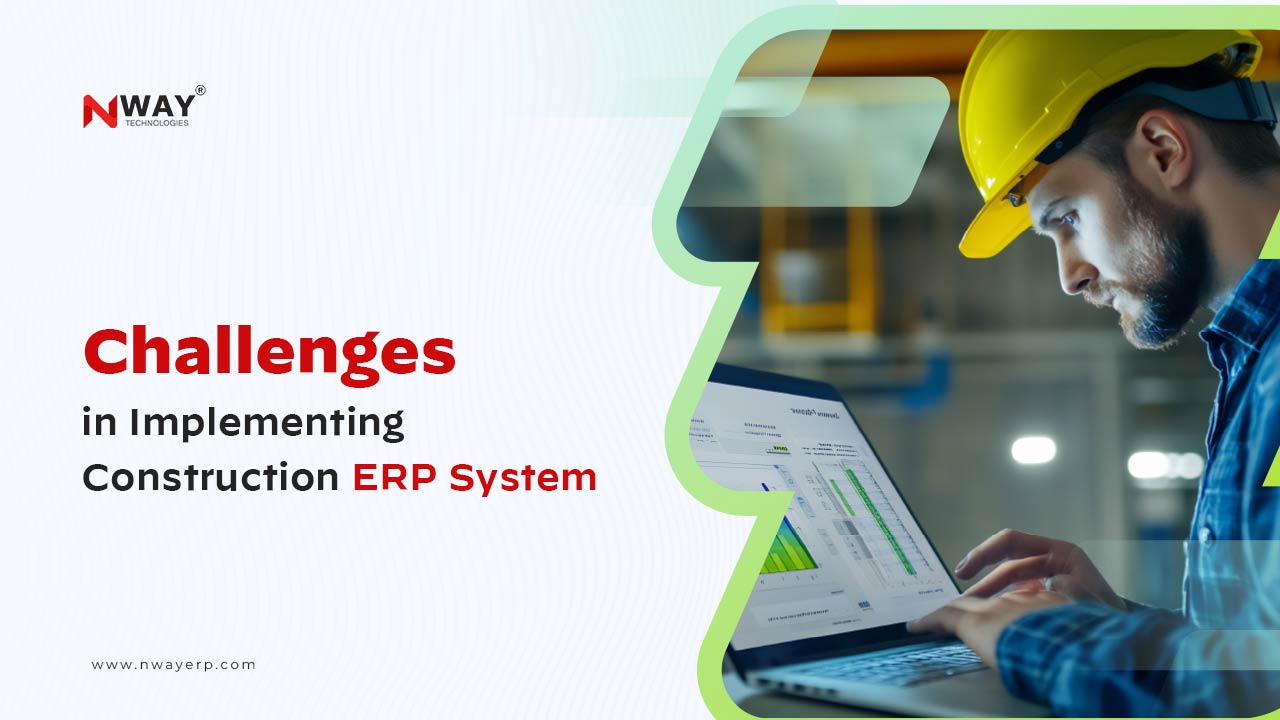 Challenges in Implementing Construction ERP System