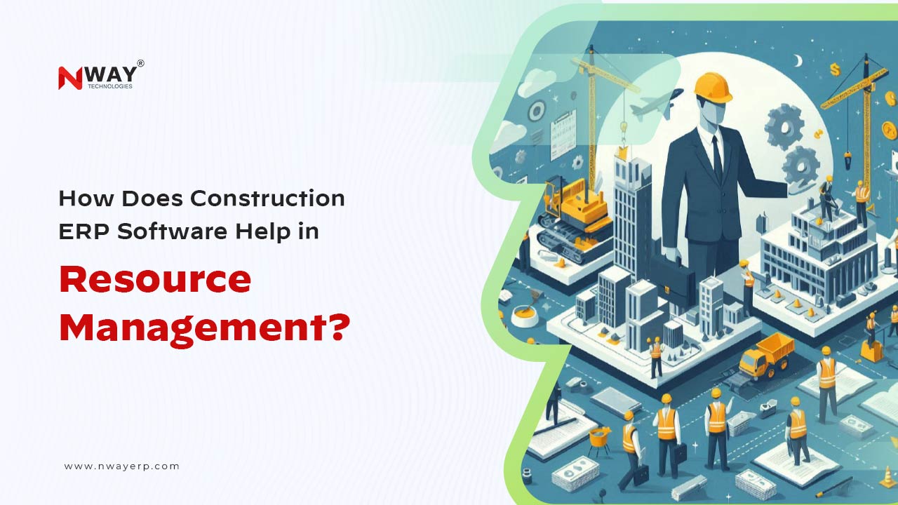 How Does Construction ERP Software Help in Resource Managemen