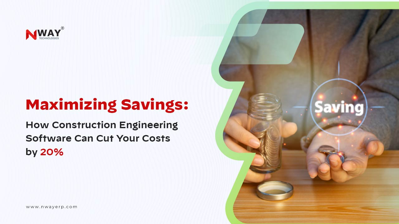 Maximizing Savings: How Construction Engineering Software Can Cut Your Costs by 20%